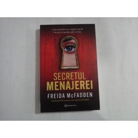SECRETUL MENAJEREI - FREIDA MCFADDEN